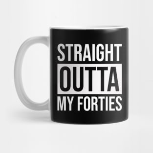 Straight Outta My Forties Mug